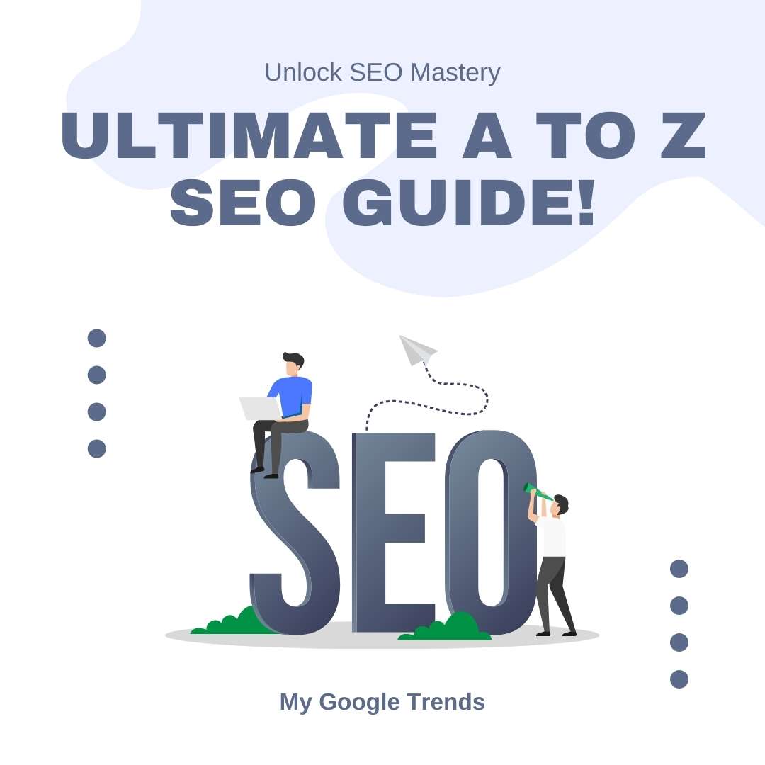 Unlock SEO Mastery: Your Ultimate A to Z SEO Guide!